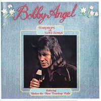 Bobby Angel - Teardrops & Love Songs